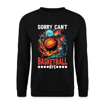 Sorry Can't Basketball Bye 4 - Unisex Pullover - Schwarz - Vorne - Alina (178cm) & Michal (187cm)