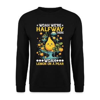 Woah We're Halfway There, Woah Lemon On A Pear 8 - Unisex Pullover - Schwarz - Vorne - Alina (178cm) & Michal (187cm)