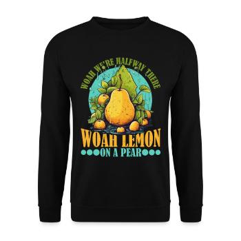 Woah We're Halfway There, Woah Lemon On A Pear 9 - Unisex Pullover - Schwarz - Vorne - Alina (178cm) & Michal (187cm)