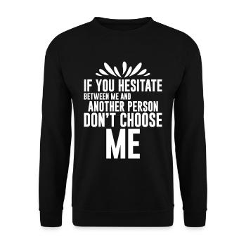 If You Hesitate Between Me And Another Person 4 - Unisex Sweatshirt - black - Front - Alina (178cm) & Michal (187cm)
