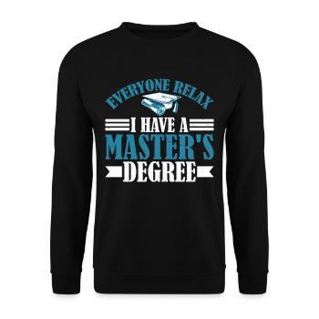 Everyone Relax, I Have A Master's Degree 34 - Unisex Pullover - Schwarz - Vorne - Alina (178cm) & Michal (187cm)