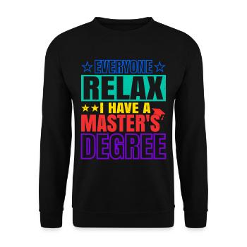 Everyone Relax, I Have A Master's Degree 33 - Unisex Pullover - Schwarz - Vorne - Alina (178cm) & Michal (187cm)