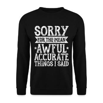 Sorry For The Mean, Awful, Accurate Things I Said3 - Unisex Sweatshirt - black - Front - Alina (178cm) & Michal (187cm)