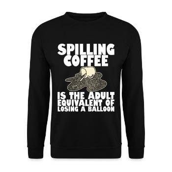 Spilling Coffee Is Like Losing A Balloon4 - Unisex Sweatshirt - black - Front - Alina (178cm) & Michal (187cm)