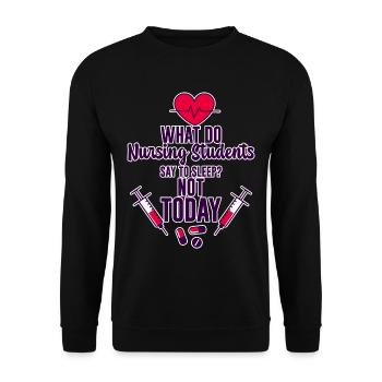 Qu’est-ce que les étudiants en soins infirmiers disent au sommeil, pas aujourd’hui 4 - Sweat-shirt Unisexe - noir - Devant - Alina (178cm) & Michal (187cm)