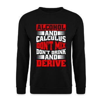 Alcohol And Calculus, Don't Drink And Derive - Unisex Sweatshirt - black - Front - Alina (178cm) & Michal (187cm)