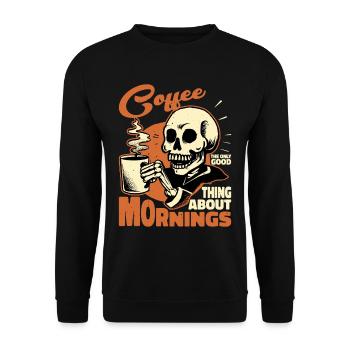 Coffee The Only Good Thing About Mornings - Unisex Sweatshirt - black - Front - Alina (178cm) & Michal (187cm)