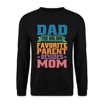 Dad You Are Our Favorite Parent Besides Mom - Unisex Sweatshirt - black - Front - Alina (178cm) & Michal (187cm)