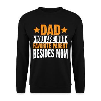 Dad You Are Our Favorite Parent Besides Mom 3 - Unisex Sweatshirt - black - Front - Alina (178cm) & Michal (187cm)