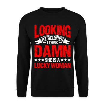 Looking At My Wife, Damn She Is A Lucky Woman 1 - Unisex Pullover - Schwarz - Vorne - Alina (178cm) & Michal (187cm)