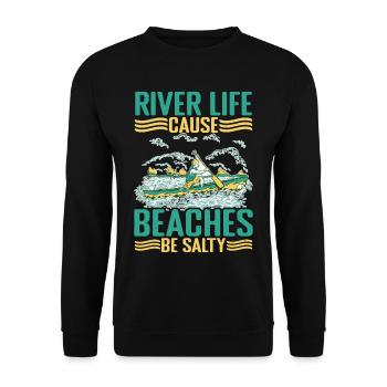 River Life Cause Beaches Be Salty - Unisex Sweatshirt - black - Front - Alina (178cm) & Michal (187cm)