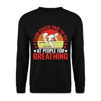 Swim Coach Paid To Yell At People For Breathing - Unisex Sweatshirt - black - Front - Alina (178cm) & Michal (187cm)