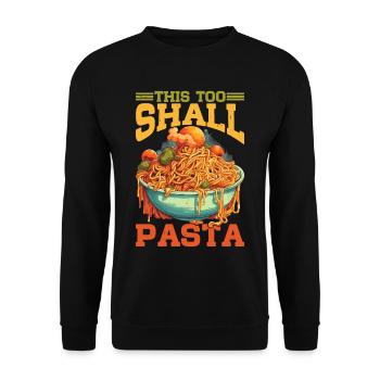 This Too Shall Pasta 9 - Unisex Pullover - Schwarz - Vorne - Alina (178cm) & Michal (187cm)