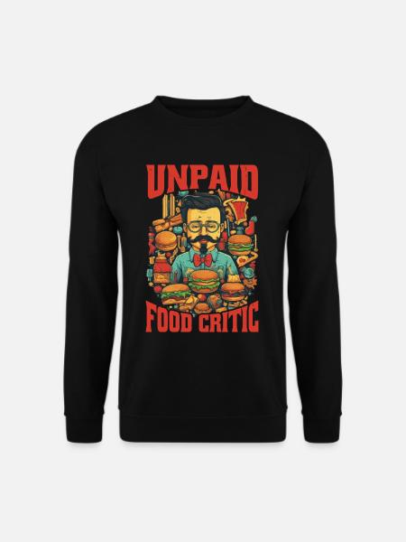 Unpaid Food Critic 12 - Unisex Sweatshirt - black