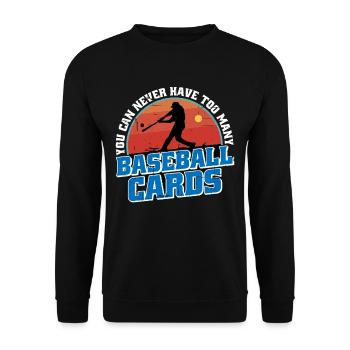Vous ne pouvez jamais avoir trop de cartes de baseball 3 - Sweat-shirt Unisexe - noir - Devant - Alina (178cm) & Michal (187cm)
