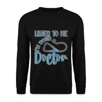 Listen To Me I'm Your Doctor 4 - Unisex Pullover - Schwarz - Vorne - Alina (178cm) & Michal (187cm)