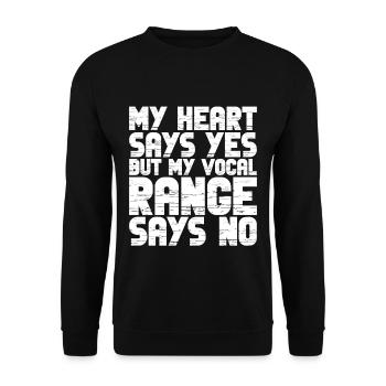 My Heart Says Yes But My Vocal Range Says No 3 - Unisex Pullover - Schwarz - Vorne - Alina (178cm) & Michal (187cm)