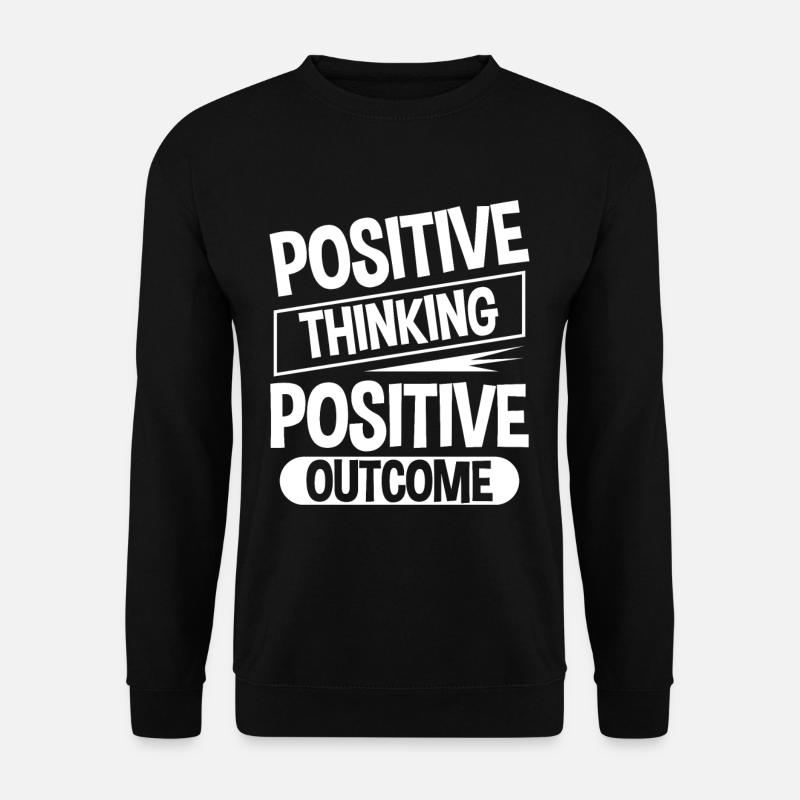 Positive Thinking Positive Outcome 4 - Unisex Pullover - Schwarz