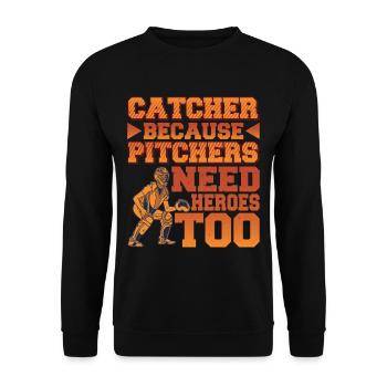 Catcher Because Pitchers Need Heroes Too - Unisex Pullover - Schwarz - Vorne - Alina (178cm) & Michal (187cm)