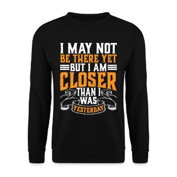 I may not be there yet but I am closer 2 - Unisex Sweatshirt - black - Front - Alina (178cm) & Michal (187cm)