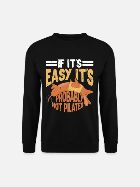 If It's Easy It's Probably Not Pilates - Unisex Pullover - Schwarz