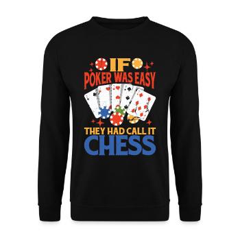 If Poker Was Easy, They Had Call It Chess 2 - Unisex Sweatshirt - black - Front - Alina (178cm) & Michal (187cm)