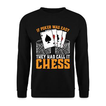 If Poker Was Easy, They Had Call It Chess 3 - Unisex Sweatshirt - black - Front - Alina (178cm) & Michal (187cm)
