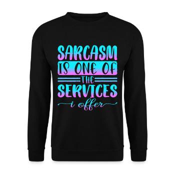 Sarcasm Is One Of The Services I Offer 2 - Unisex Pullover - Schwarz - Vorne - Alina (178cm) & Michal (187cm)