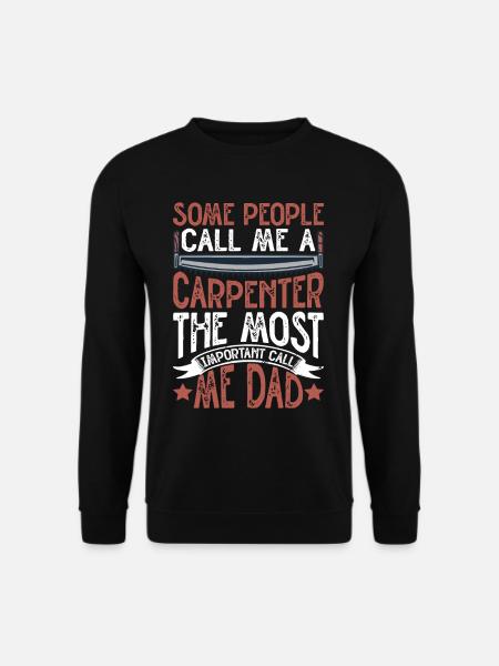 Some People Call Me A Carpenter 2 - Unisex Pullover - Schwarz