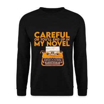 Careful Or You'll End Up In My Novel 2 - Unisex Sweatshirt - black - Front - Alina (178cm) & Michal (187cm)