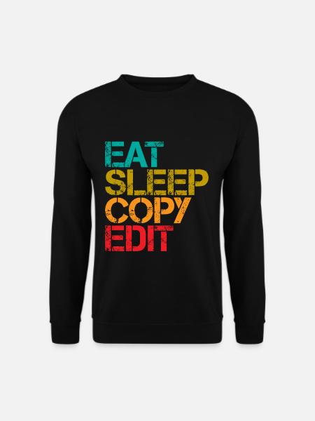 Eat Sleep Copy Edit 3 - Unisex Sweatshirt - black