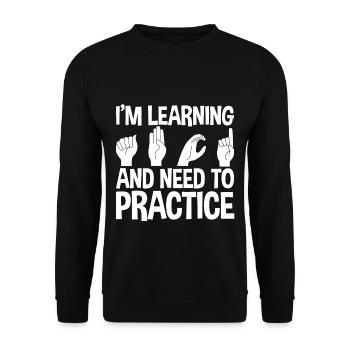 I'm Learning And Need To Practice - Unisex Pullover - Schwarz - Vorne - Alina (178cm) & Michal (187cm)