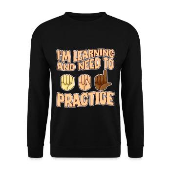 I'm Learning And Need To Practice 4 - Unisex Pullover - Schwarz - Vorne - Alina (178cm) & Michal (187cm)