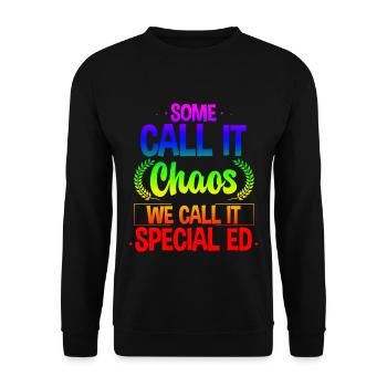 Some Call It Chaos We Call It Special Ed 4 - Unisex Pullover - Schwarz - Vorne - Alina (178cm) & Michal (187cm)
