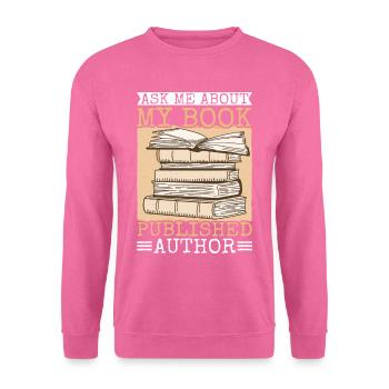 Ask Me About My Book, Published Author - Unisex Sweatshirt - pink - Front