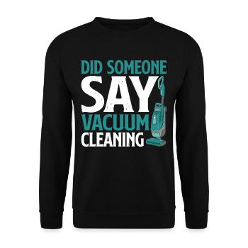 Did Someone Say Vacuum Cleaning 2 - Unisex Sweatshirt - black - Front - Alina (178cm) & Michal (187cm)