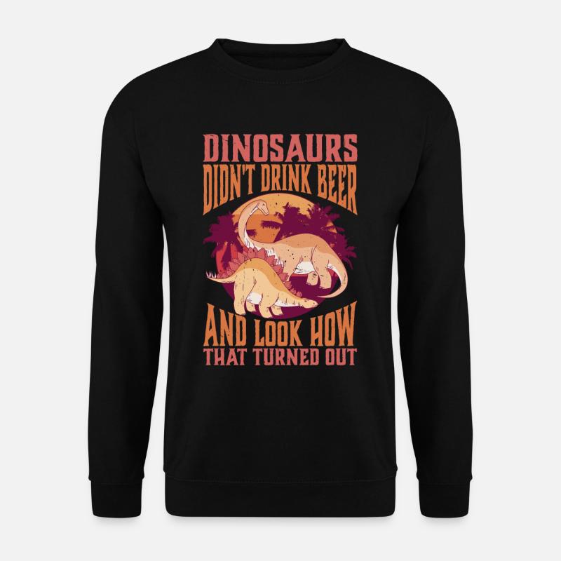Dinosaurs Didn't Drink Beer - Unisex Pullover - Schwarz