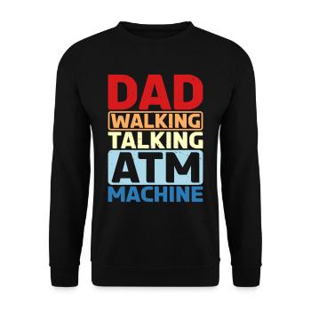 Dad Walking Talking Atm Machine - Unisex Pullover - Schwarz - Vorne - Alina (178cm) & Michal (187cm)