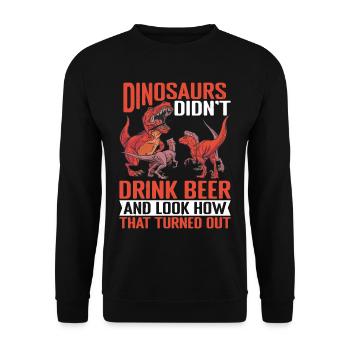 Dinosaurs Didn't Drink Beer 2 - Unisex Sweatshirt - black - Front - Alina (178cm) & Michal (187cm)