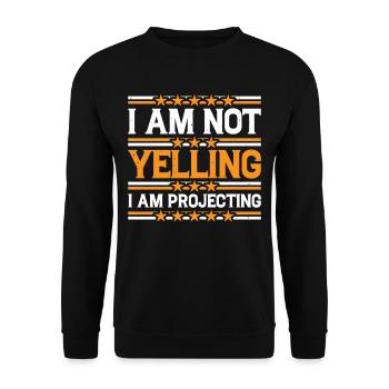 I Am Not Yelling I Am Projecting 3 - Unisex Sweatshirt - black - Front - Alina (178cm) & Michal (187cm)