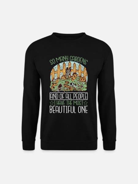 I Have The Most Beautiful Garden 2 - Unisex Pullover - Schwarz