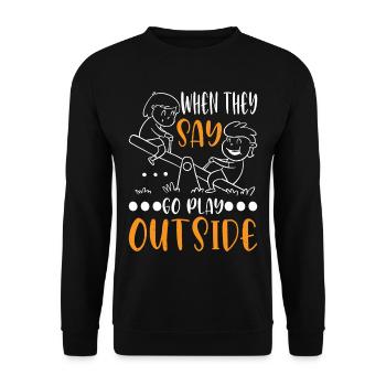 When They Say Go Play Outside 3 - Unisex Sweatshirt - black - Front - Alina (178cm) & Michal (187cm)