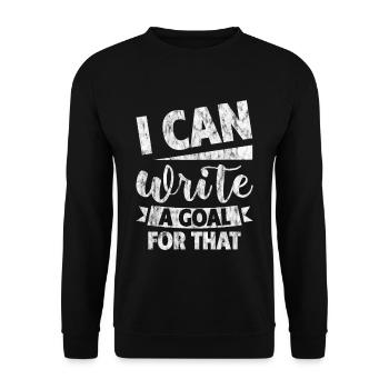 I Can Write A Goal For That 3 - Unisex Sweatshirt - black - Front - Alina (178cm) & Michal (187cm)