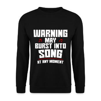 Warning May Burst Into Song At Any Moment 4 - Unisex Sweatshirt - black - Front - Alina (178cm) & Michal (187cm)