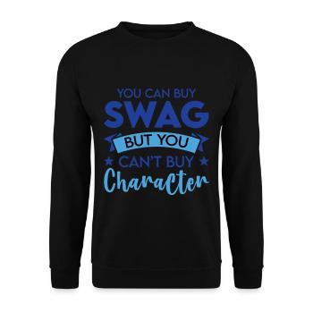 You Can Buy Swag But You Can't Buy Character 2 - Unisex Pullover - Schwarz - Vorne - Alina (178cm) & Michal (187cm)