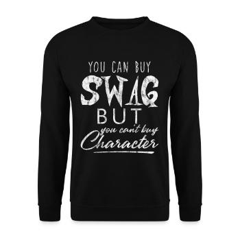 You Can Buy Swag But You Can't Buy Character 3 - Unisex Pullover - Schwarz - Vorne - Alina (178cm) & Michal (187cm)