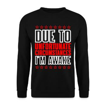 Due To Unfortunate Circumstances, I'm Awake 6 - Unisex Sweatshirt - black - Front - Alina (178cm) & Michal (187cm)