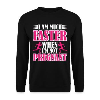 I Am Much Faster When I'm Not Pregnant 5 - Unisex Sweatshirt - black - Front - Alina (178cm) & Michal (187cm)