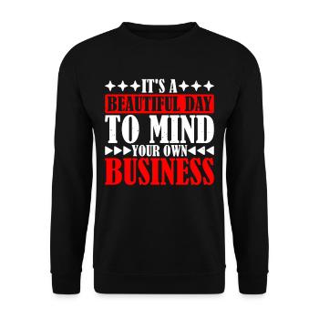 It's A Beautiful Day To Mind Your Own Business 6 - Unisex Sweatshirt - black - Front - Alina (178cm) & Michal (187cm)