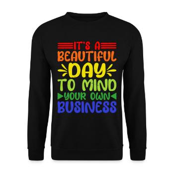 It's A Beautiful Day To Mind Your Own Business 5 - Unisex Sweatshirt - black - Front - Alina (178cm) & Michal (187cm)